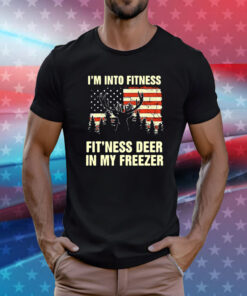 I’m Into Fitness Fit’Ness Deer In My Freezer T-Shirt