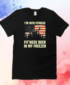 I’m Into Fitness Fit’Ness Deer In My Freezer T-Shirt