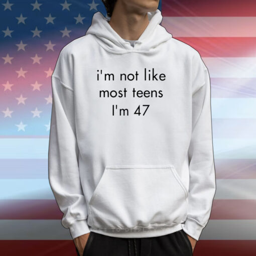 I'm Not Like Most Teens I'm 47 T-Shirts