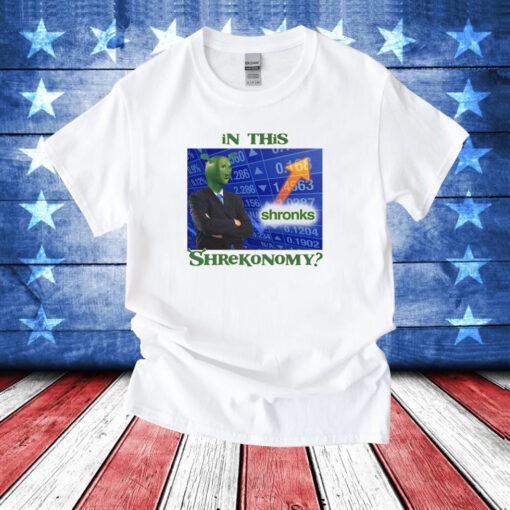 In This Shrekonomy T-Shirt