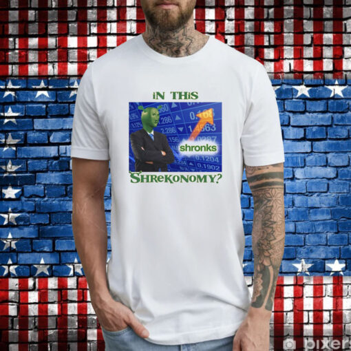 In This Shrekonomy T-Shirts