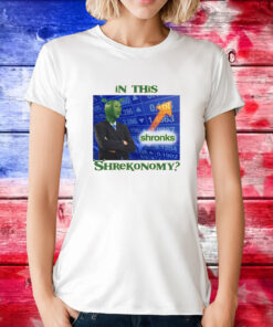 In This Shrekonomy T-Shirts