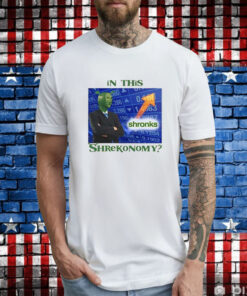 In This Shronks Shrekonomy T-Shirts