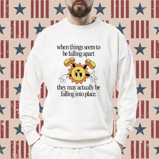 Jade Bern When Things Seem To Be Falling Apart The Hoodie T-Shirt