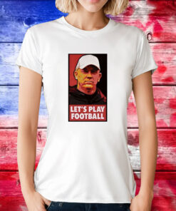 Jeff Brohm Let’s Play Football T-Shirts