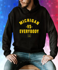 Jim Harbaugh Michigan Vs Everybody T-Shirt Hoodie