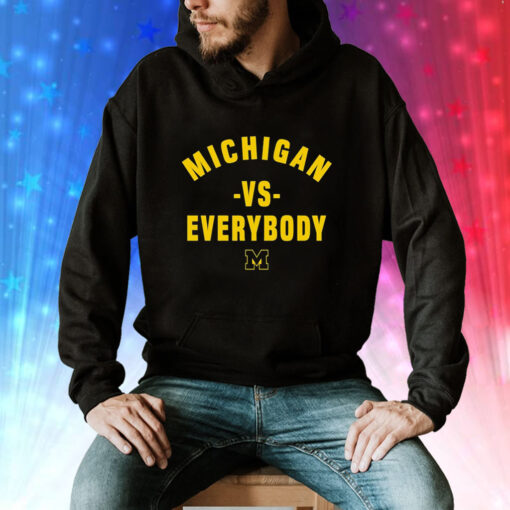 Jim Harbaugh Michigan Vs Everybody T-Shirt Hoodie