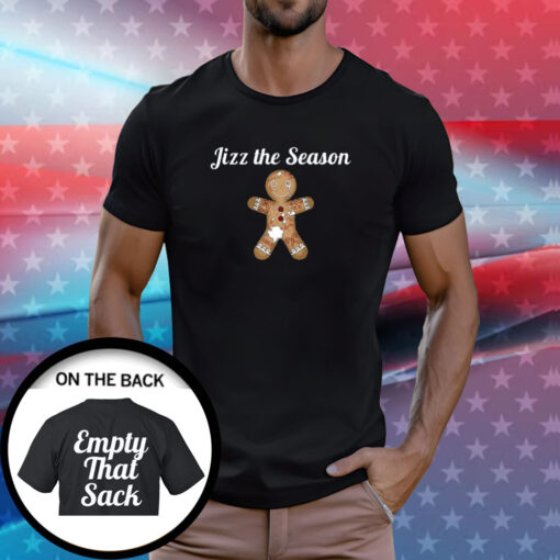 Jizz The Season Empty That Sack T-Shirts