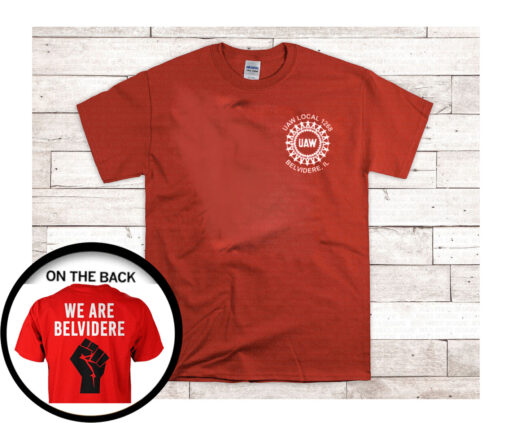 Biden We Are Belvidere Uaw Local 1268 Belvidere IL T-Shirt