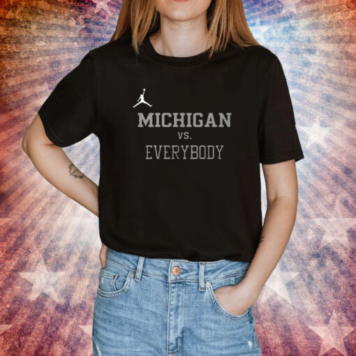 Jordan Michigan Vs Everybody T-Shirts