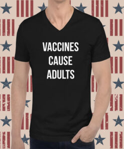 Justin Trudeau Vaccines Cause Adults Hoodie T-Shirts