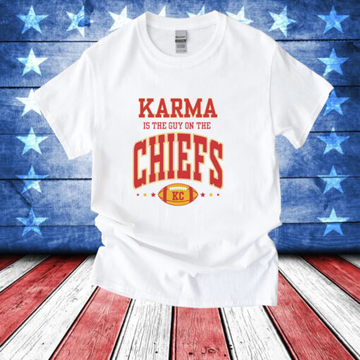 Karma Is The Guy On The Chiefs Kansas T-Shirt