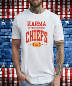 Karma Is The Guy On The Chiefs Kansas T-Shirts