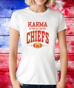 Karma Is The Guy On The Chiefs Kansas Tee Shirts