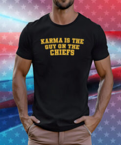 Karma Is The Guy On The Chiefs T-Shirt