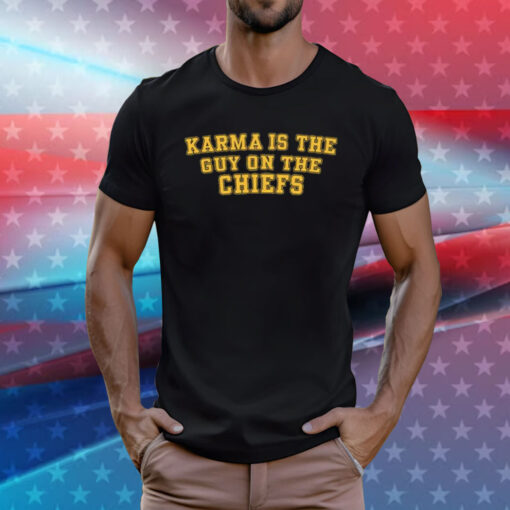 Karma Is The Guy On The Chiefs T-Shirt