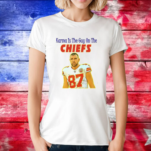 Karma Is The Guy On The Chiefs TShirts