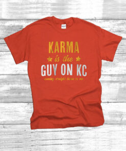 Karma is the Guy on KC Red Kansas City Football T-Shirts