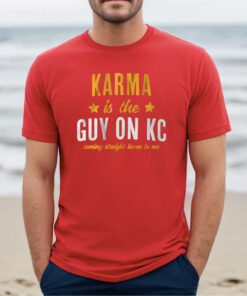 Karma is the Guy on KC Red Kansas City Football T-Shirt