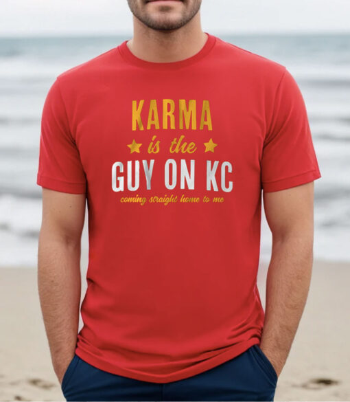 Karma is the Guy on KC Red Kansas City Football T-Shirt