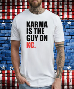 Karma is the Guy on KC White Kansas City Football TShirt