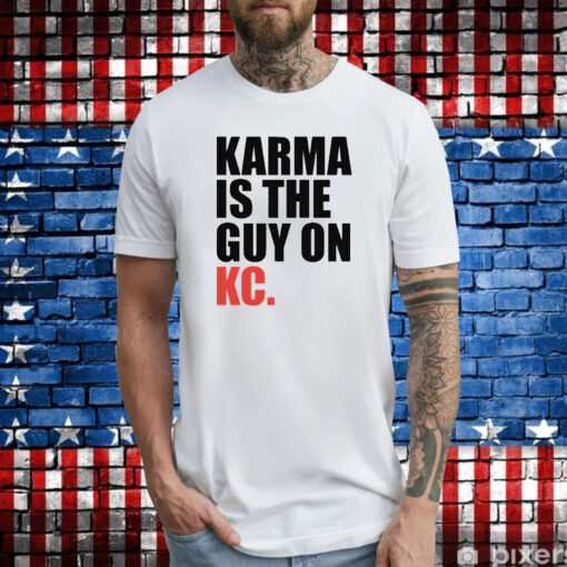 Karma is the Guy on KC White Kansas City Football TShirt