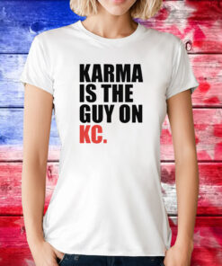 Karma is the Guy on KC White Kansas City Football T-Shirts