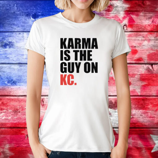 Karma is the Guy on KC White Kansas City Football T-Shirts