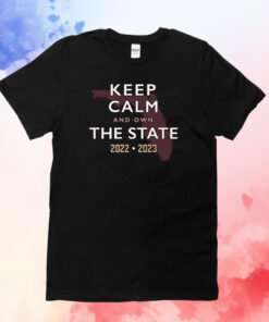 Keep Calm and Own The State FL State College T-Shirt