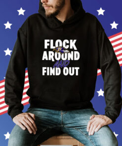 Lamar Jackson Flock Around And Find Out Baltimore Ravens Hoodie T-Shirt