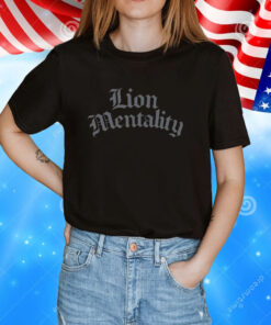 Lion Mentality Tee Shirts