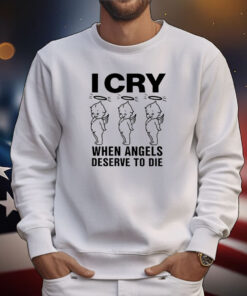 Lowlvl I Cry When Angels Deserve To Die T-Shirts