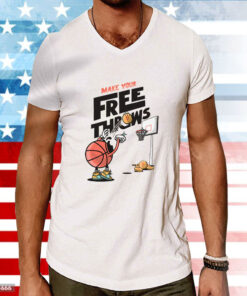 Make Your Free Throws Basketball Hoodie T-Shirts