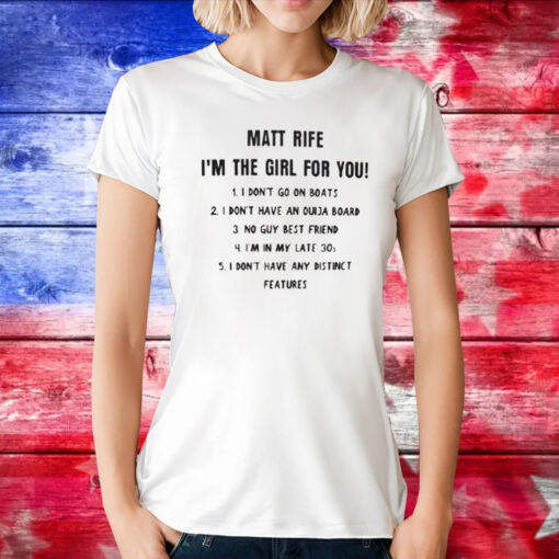 Matt Rife I’m The Girl For You TShirts