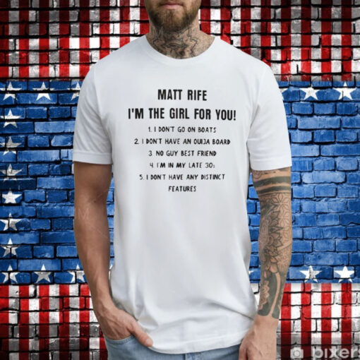 Matt Rife I’m The Girl For You TShirt