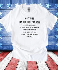 Matt Rife I’m The Girl For You T-Shirt