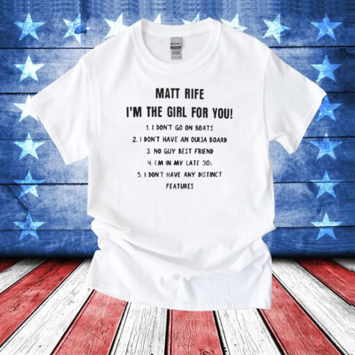 Matt Rife I’m The Girl For You T-Shirt