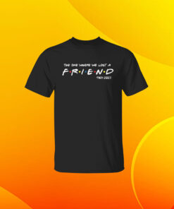 Matthew Perry The One Where We All Lost A Friend Tee Shirts