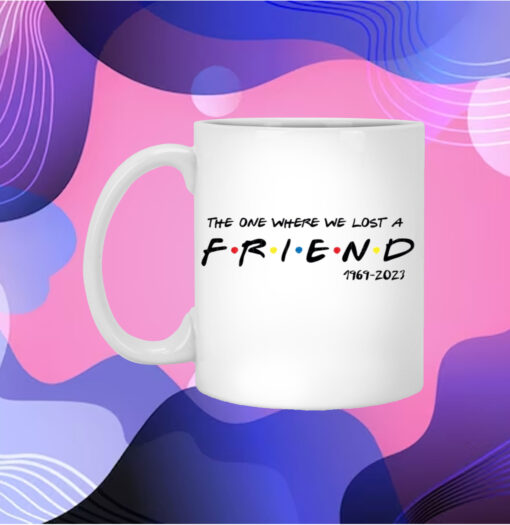 Matthew Perry The One Where We All Lost A Friend White Mug