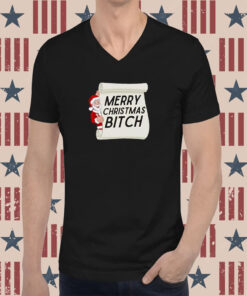 Merry Christmas Bitch Hoodie T-Shirts