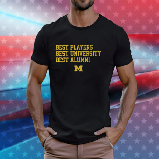 Michigan Best Players Best University Best Alumni T-Shirts