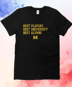 Michigan Best Players Best University Best Alumni T-Shirt