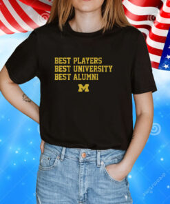 Michigan Best Players Best University Best Alumni Tee Shirts