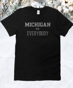 Michigan Vs Everybody Hoodie Shirts