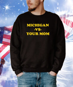 Michigan Vs Your Mom T-Shirts