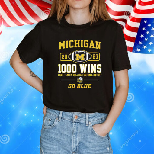 Michigan Wolverines 2023 1000 Wins First Team In College Football History Go Blue TShirt