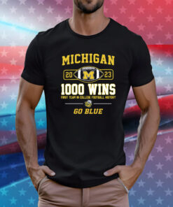 Michigan Wolverines 2023 1000 Wins First Team In College Football History Go Blue T-Shirts