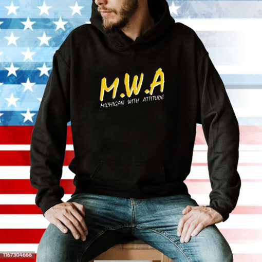 Mwa Michigan With Attitude Hoodie T-Shirt