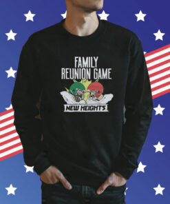 New Heights Family Reunion Game Sweatshirt