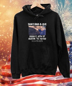 Nicolas Nuvan Sam's Bar-B-Que 2000 E 12Th St Austin Tx 78702 Hoodie T-Shirt